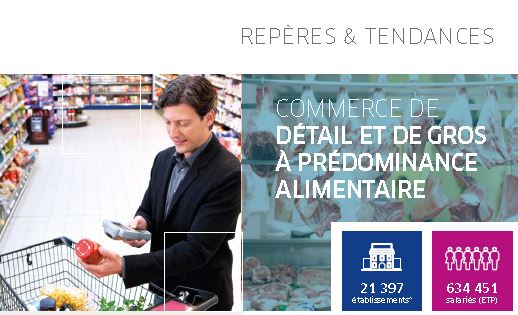 Repères & Tendances de la branche Commerce de détail et de gros à prédominance alimentaire