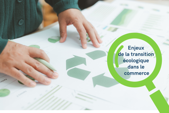 Le commerce au défi de la transition écologique
